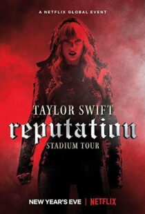 دانلود فیلم Taylor Swift: Reputation Stadium Tour 201820600-351023458