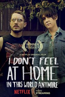 دانلود فیلم I Don’t Feel at Home in This World Anymore. 201715580-1191767474