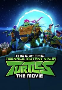 دانلود انیمیشن Rise of the Teenage Mutant Ninja Turtles: The Movie 2022231383-848035384