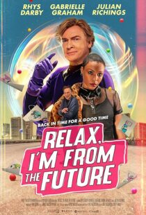 دانلود فیلم Relax, I’m from the Future 2022399873-1868297494