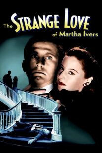 دانلود فیلم The Strange Love of Martha Ivers 1946415486-1614341247