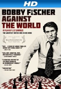 دانلود مستند Bobby Fischer Against the World 2011425049-1313843484