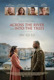 دانلود فیلم Across the River and Into the Trees 2022422803-397576511