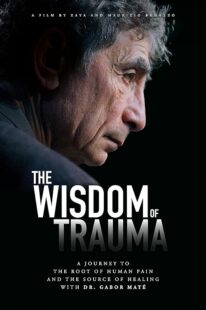 دانلود فیلم The Wisdom of Trauma 2021426038-111883796